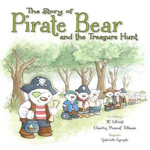 The Story of Pirate Bear and the Treasure Hunt de Tc Lifonti