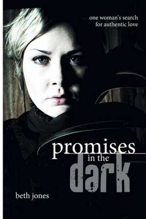 Promises in the Dark de Beth Jones