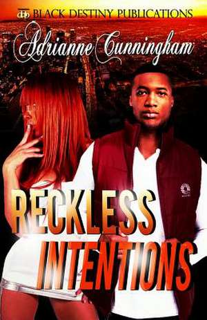 Reckless Intentions de Adrianne Cunningham