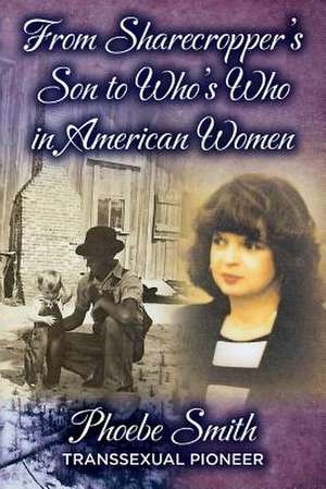 From Sharecropper's Son to Who's Who in American Women de Phoebe Smith