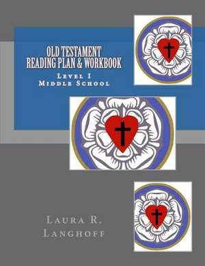 Old Testament Reading Plan & Workbook de Laura R. Langhoff