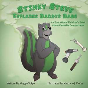 Stinky Steve Explains Daddy's Dabs de Maggie Volpo