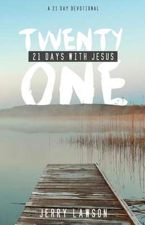 21 Days with Jesus de Jerry Lawson