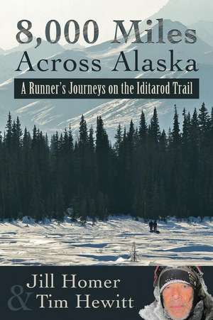 8,000 Miles Across Alaska de Jill Homer