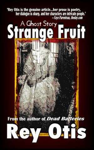 Strange Fruit: A Ghost Story de Rey Otis