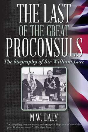 The Last of the Great Proconsuls de M. W. Daly