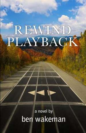 Rewind, Playback de Ben Wakeman