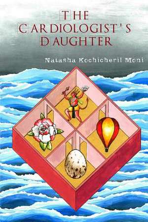 The Cardiologist's Daughter de Natasha Kochicheril Moni