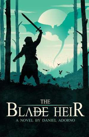 The Blade Heir de Daniel Adorno