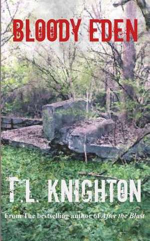 Bloody Eden de T. L. Knighton