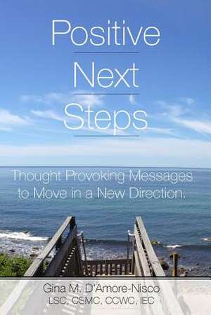 Positive Next Steps de Gina M. D'Amore-Nisco