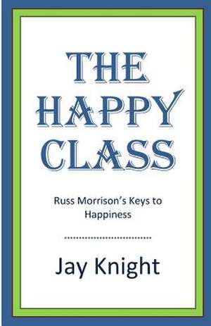 The Happy Class de Jay Knight