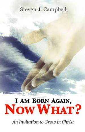 I Am Born Again, Now What?