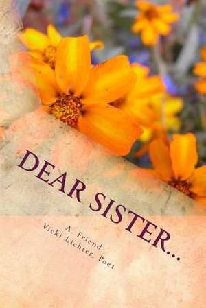 Dear Sister... de A. Friend