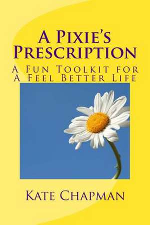 A Pixie's Prescription de Kate Chapman