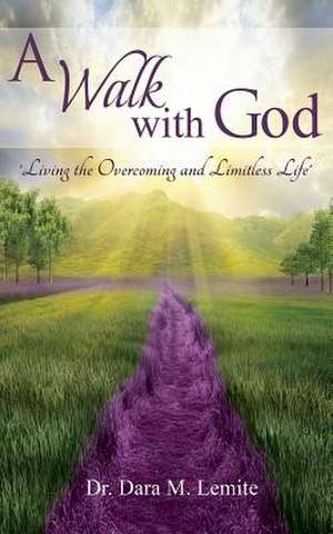 A Walk with God de Dr Dara M. Lemite