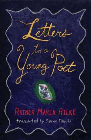 Letters to a Young Poet: Guidelines for Athletes, Coaches, and Parents Who Love Sports de Rainer Maria Rilke