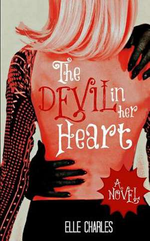 The Devil in Her Heart de Elle Charles