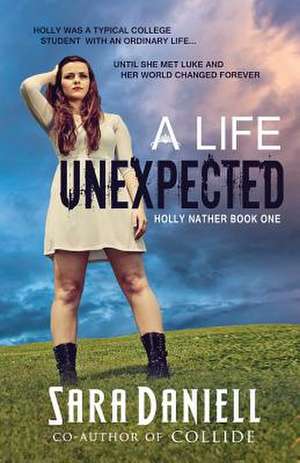 A Life Unexpected de Sara Daniell