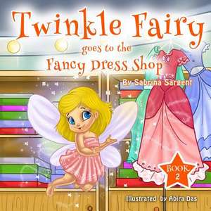 Twinky Fairy Goes to the Fancy Dress Shop de Sabrina Sargent