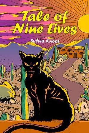 Tale of Nine Lives de Sylvia J. Knopf