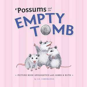 'Possums and the Empty Tomb de J. D. Camorlinga