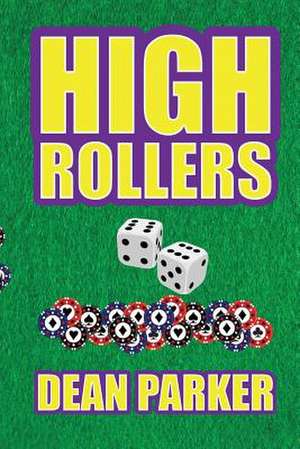 HIGH ROLLERS de Dean Joseph Parker