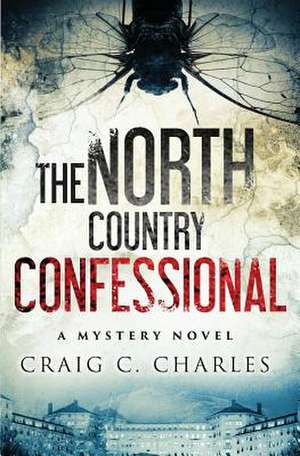 The North Country Confessional: A Collection of Erotic Stories de Craig C. Charles