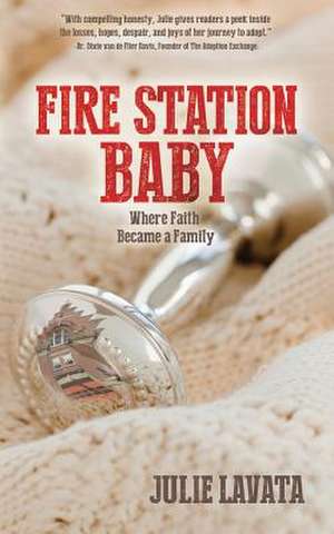 Fire Station Baby de Julie Lavata