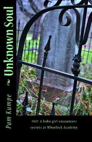 Unknown Soul de Pam Kumpe