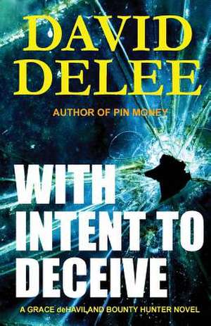 With Intent to Deceive de David Delee