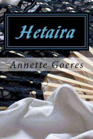 Hetaira de Annette Goeres