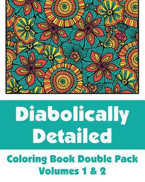 Diabolically Detailed Coloring Book Double Pack (Volumes 1 & 2) de H R Wallace Publishing