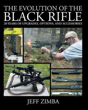 The Evolution of the Black Rifle de Jeff Zimba