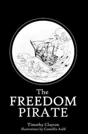 Freedom Pirate de Timothy Clayton