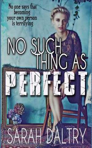 No Such Thing as Perfect de Sarah Daltry