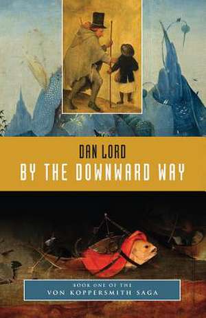 By the Downward Way de Dan Lord