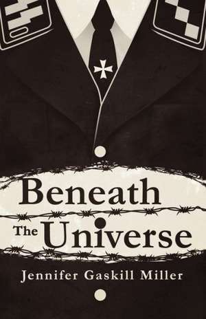 Beneath the Universe de Jennifer Miller