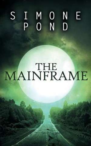 The Mainframe de Simone Pond