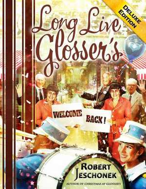 Long Live Glosser's Deluxe Edition de Robert Jeschonek