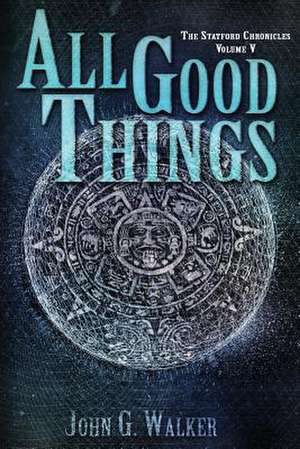 All Good Things de John G. Walker