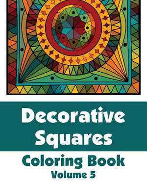 Decorative Squares Coloring Book (Volume 5) de H R Wallace Publishing