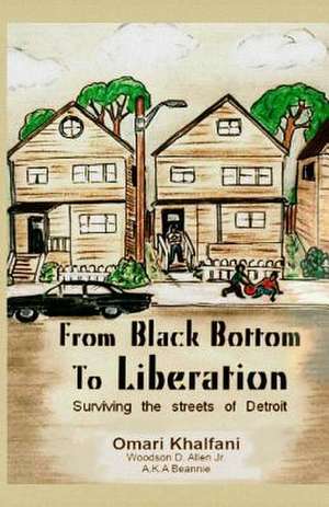 From Black Bottom to Liberation de Omari Khalfani