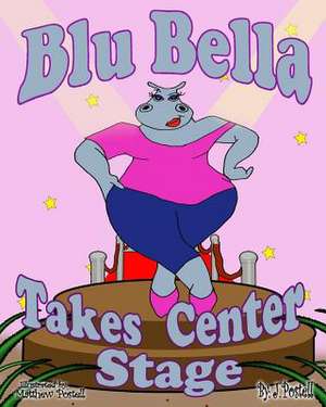 Blu Bella Takes Center Stage de J. Postell