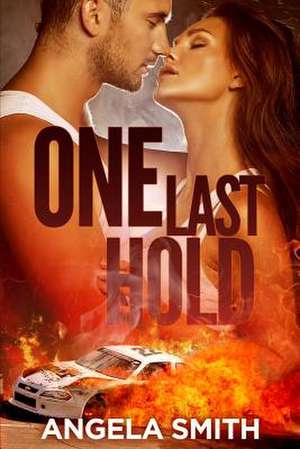 One Last Hold de Angela Smith