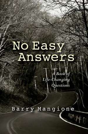 No Easy Answers de Barry Mangione