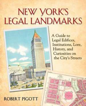 New York's Legal Landmarks de Robert Pigott