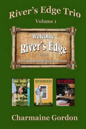 River's Edge Trio: Volume 1 de Charmaine Gordon