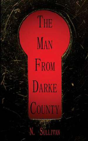 The Man from Darke County de N. Sullivan