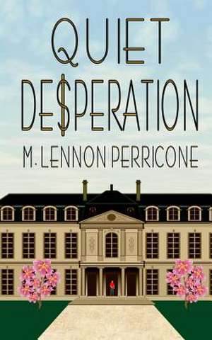 Quiet Desperation de Perricone, M. Lennon